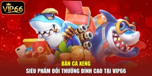Bắn Cá Xèng