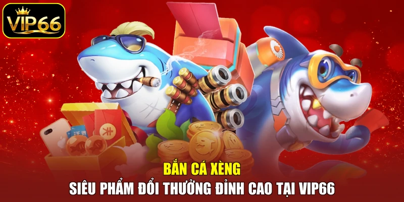 Bắn Cá Xèng