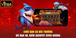 Bắn cá đổi thưởng