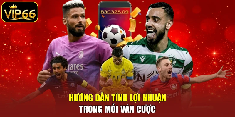 Hướng dẫn tính lợi nhuận trong mỗi ván cược
