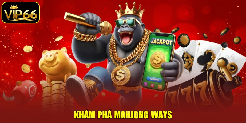 Khám phá Mahjong Ways