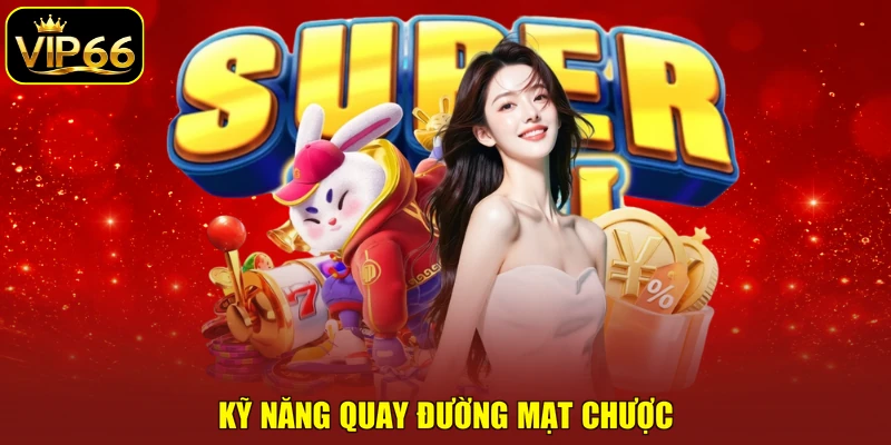 Kỹ năng quay Đường Mạt Chược