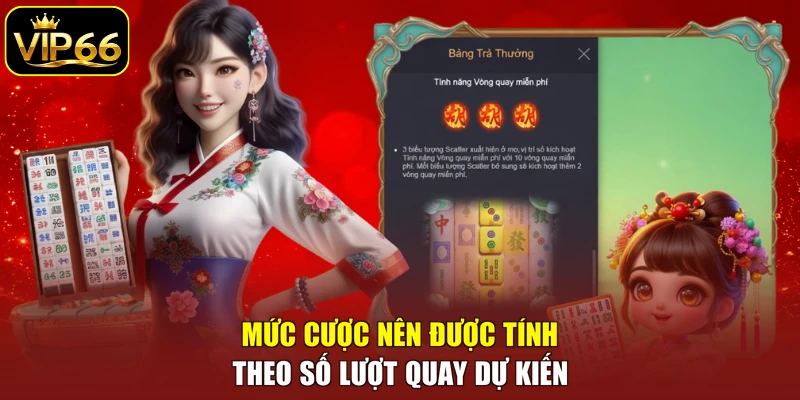 Mức cược nên được tính theo số lượt quay dự kiến