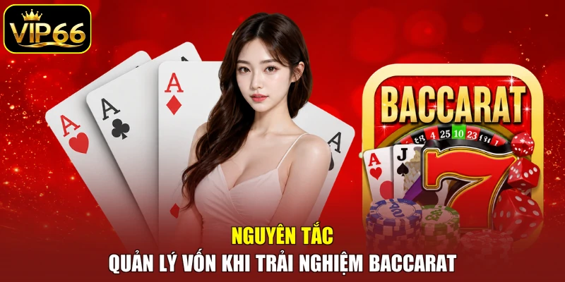Nguyên tắc quản lý vốn khi trải nghiệm Baccarat