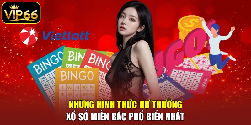 Những hình thức dự thưởng xổ số miền Bắc phổ biến nhất