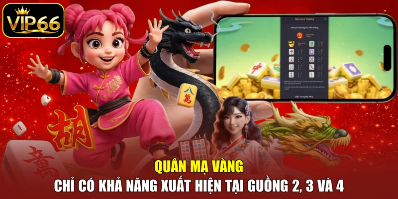 Quân mạ vàng chỉ có khả năng xuất hiện tại guồng 2, 3 và 4