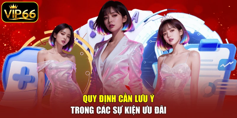 Quy định cần lưu ý trong các sự kiện ưu đãi