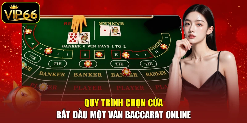 Quy trình chọn cửa bắt đầu một ván Baccarat online