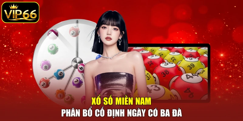 Xổ Số Miền Nam phân bổ cố định ngày có ba đà